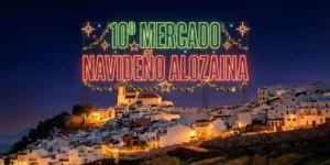 Descubre la Magia del 10º Mercado Navideño de Alozaina